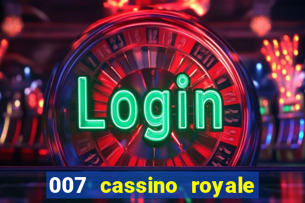 007 cassino royale filme completo em portugues